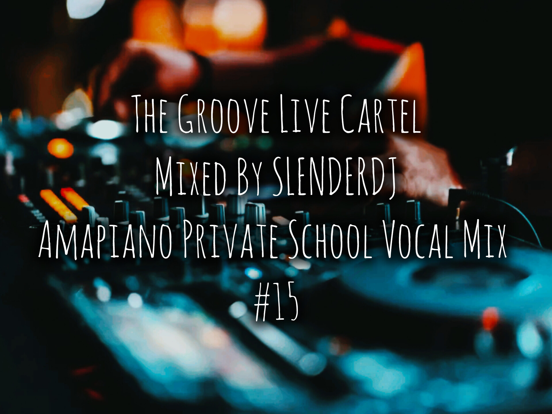 The Groove Live Cartel Mixed By SLENDERDJ(Amapiano Private School Vocal Mix) #15